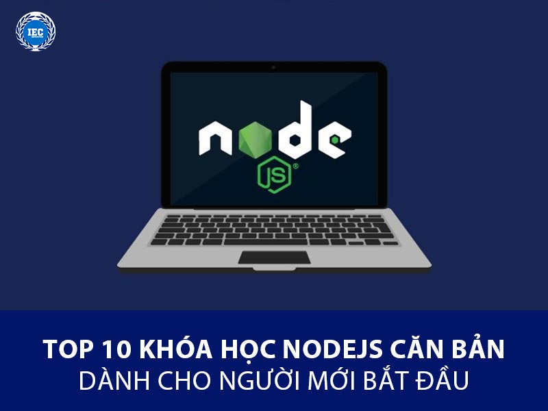 khóa học nodejs online miễn phí tốt nhất hiện nay