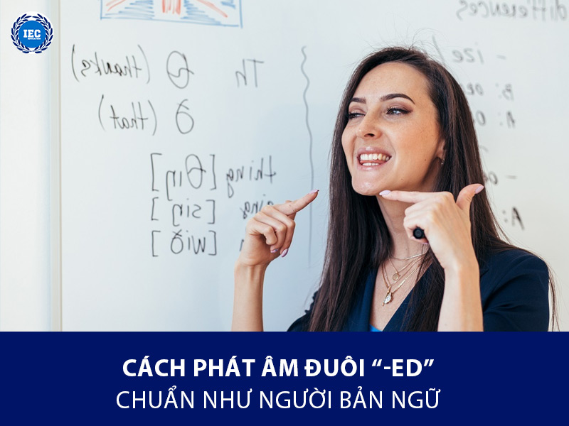 cách phát âm đuôi ed chuẩn như người bản ngữ
