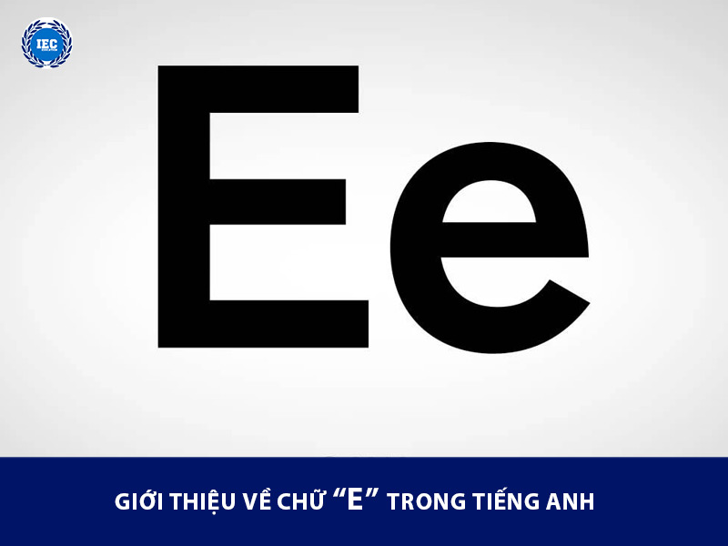 chữ e trong tiếng anh