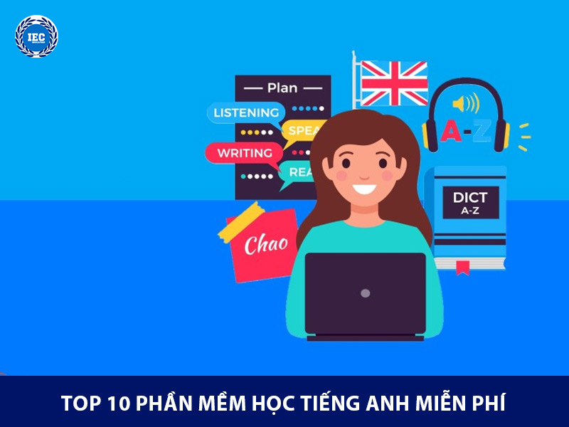 Top 10 Phần Mềm Học Tiếng Anh Miễn Phí Chất Lượng Nhất Hiện Nay