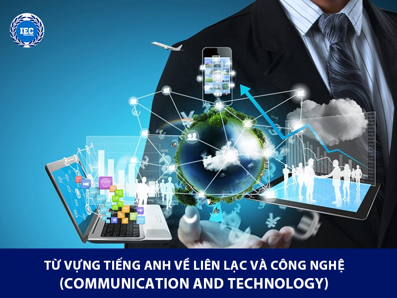 Từ Vựng về Liên Lạc và Công Nghệ
