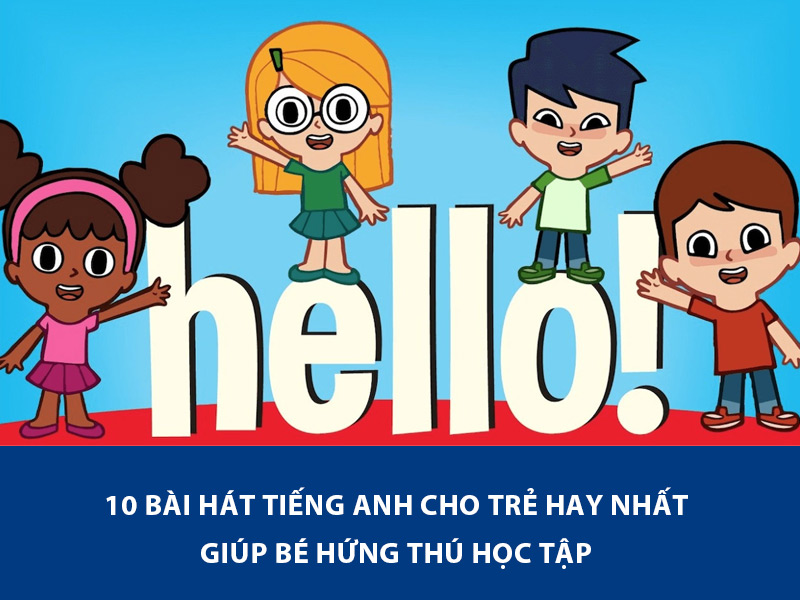 bài hát tiếng anh cho trẻ em hay nhất hiện nay