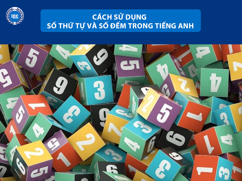 Cách Sử Dụng Số Thứ Tự và Số Đếm Trong Tiếng Anh