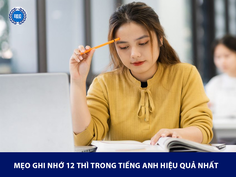 Mẹo Ghi Nhớ 12 Thì Trong Tiếng Anh Hiệu Quả Nhất