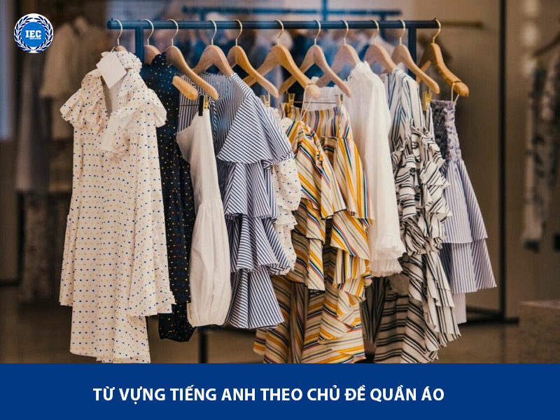Từ Vựng Tiếng Anh Theo Chủ Đề Quần Áo