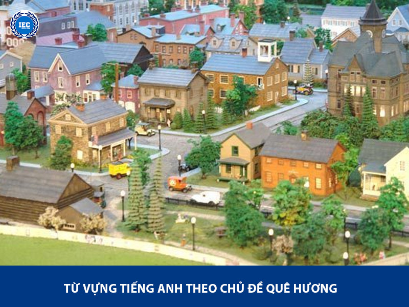 Từ Vựng Tiếng Anh Theo Chủ Đề Quê Hương