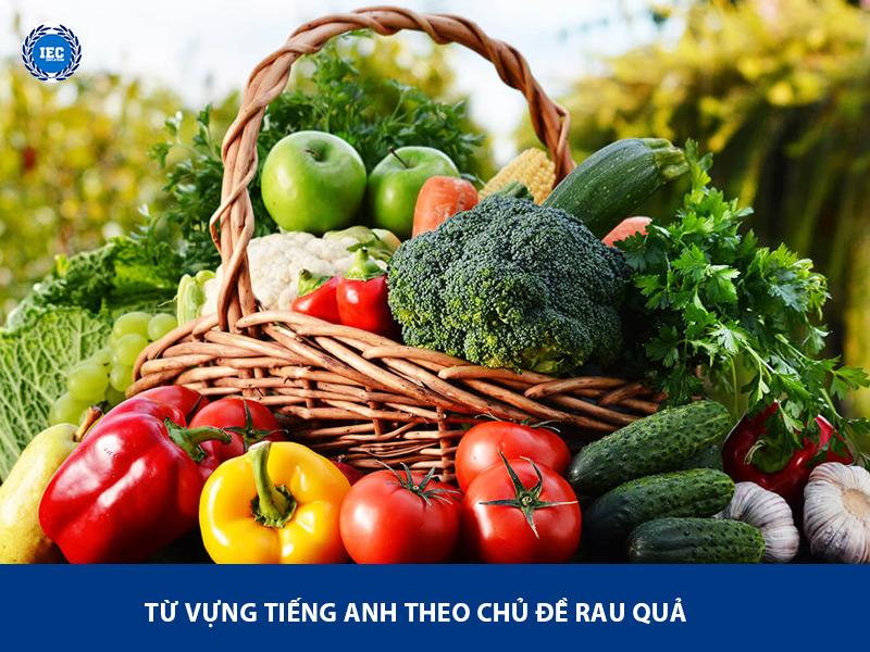 từ vựng tiếng anh chủ đề rau quả