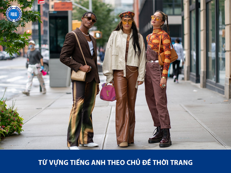 Từ Vựng Tiếng Anh Về Chủ Đề Thời Trang