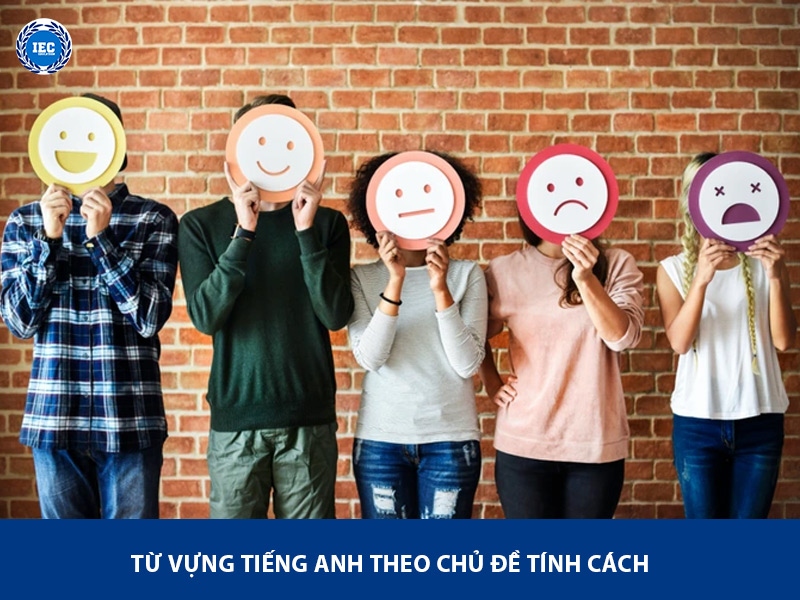 Từ Vựng Chủ Đề Tính Cách Trong Tiếng Anh