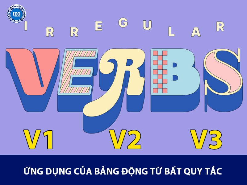 ung dung bang dong tu bat quy tac trong tieng anh