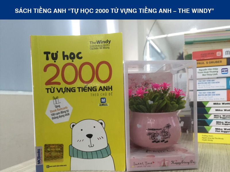 Sách Tiếng Anh Cho Người Mới “Tự Học 2000 Từ Vựng Tiếng Anh – The Windy”