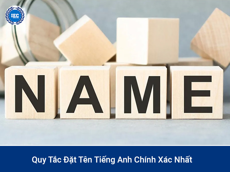Quy Tắc Đặt Tên Tiếng Anh Chính Xác Nhất