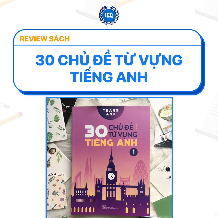 review Bộ Sách 30 Chủ Đề Từ Vựng Tiếng Anh