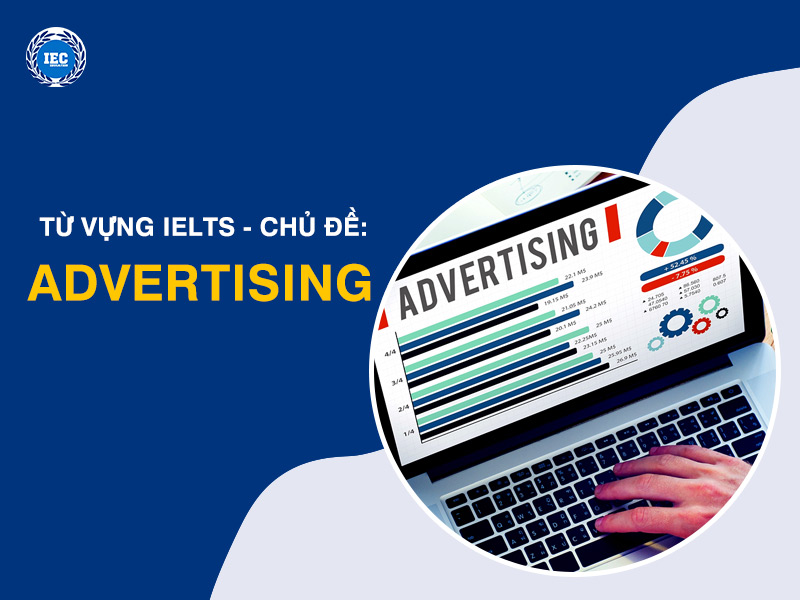Từ Vựng IELTS Chủ Đề "Advertising" (Quảng Cáo)