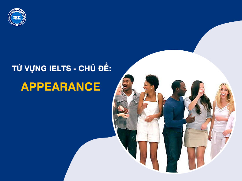 Từ Vựng IELTS Chủ Đề "Appearance" (Ngoại hình)