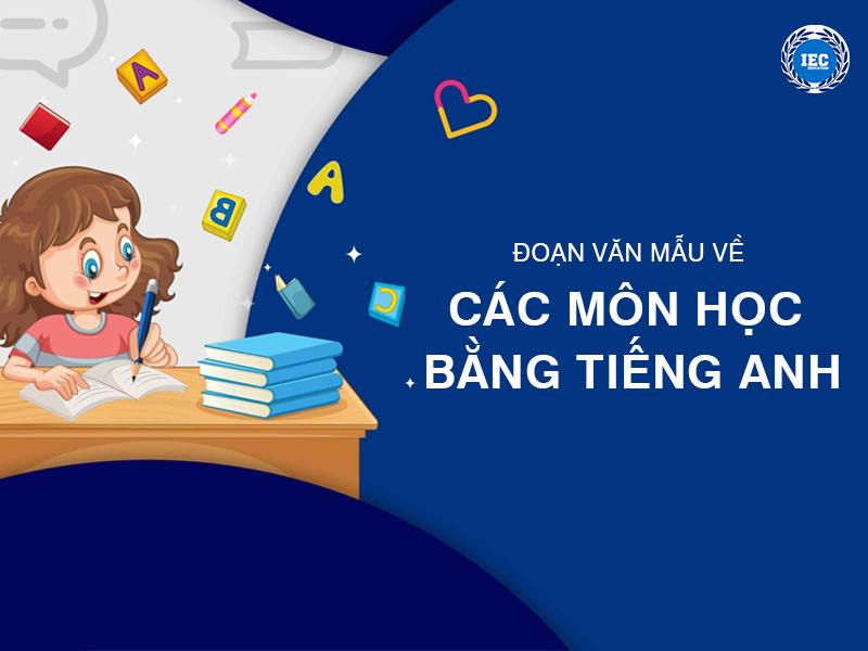 Các Đoạn Văn Mẫu Về Các Môn Học Bằng Tiếng Anh