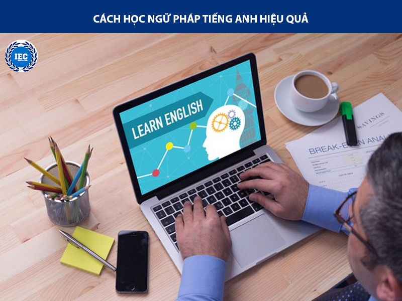 Cách học ngữ pháp tiếng Anh hiệu quả
