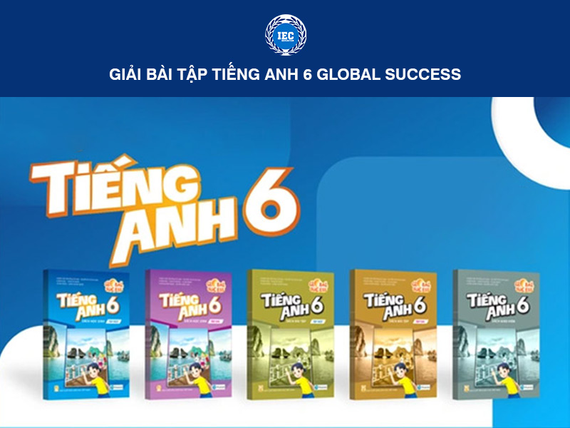 Giải Bài Tập Tiếng Anh 6 Global Success