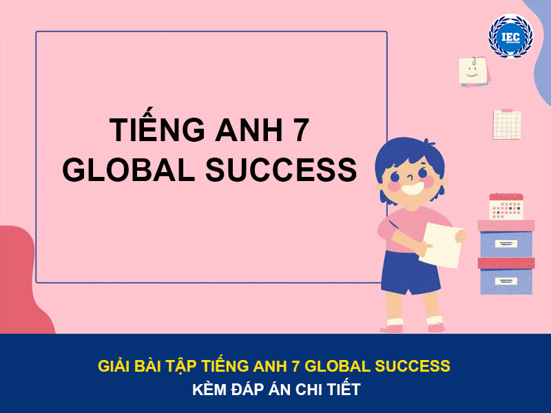 Giải Bài Tập Tiếng Anh 7 Global Success Kèm Đáp Án Chi Tiết