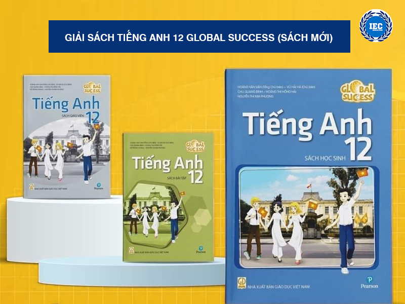 Giải Sách Tiếng Anh 12 Global Success (sách mới)