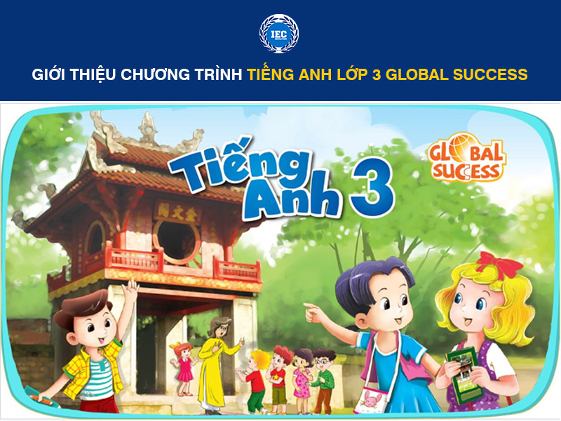 Giới Thiệu Chương Trình Tiếng Anh Lớp 3 Global Success
