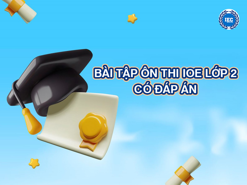 Bài Tập Ôn Thi IOE Lớp 2 Có Đáp Án – Hướng Dẫn Chi Tiết Giúp Học Sinh Đạt Kết Quả Cao