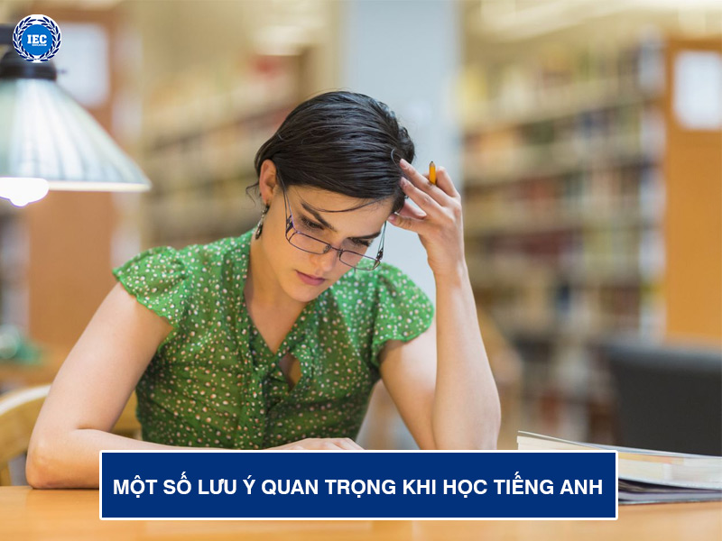 Một Số Lưu Ý Quan Trọng Khi Học Tiếng Anh Cho Người Mới Bắt Đầu