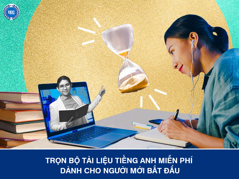 Trọn Bộ Tài Liệu Tiếng Anh Miễn Phí Dành Cho Người Mới Bắt Đầu