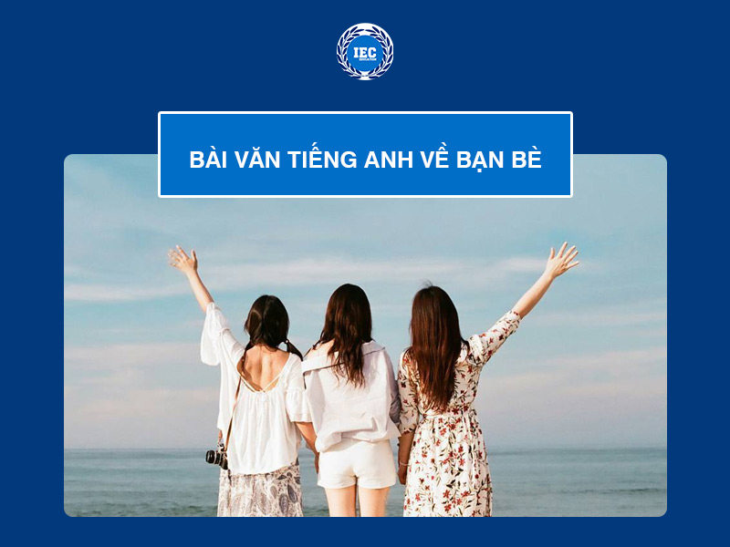 Bài Văn Tiếng Anh Về Bạn Bè