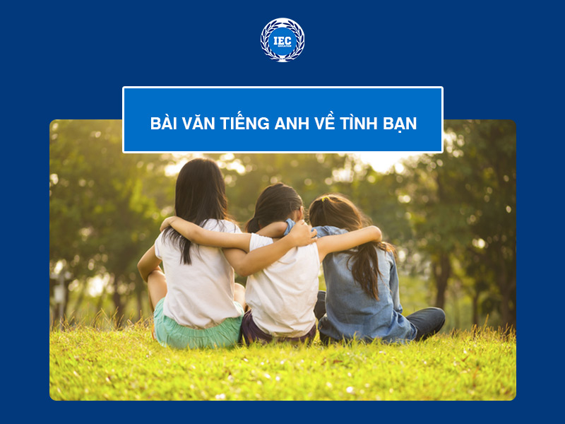Bài Văn Tiếng Anh Về Tình Bạn