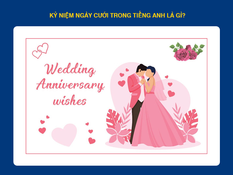 Kỷ Niệm Ngày Cưới Trong Tiếng Anh Là Gì?