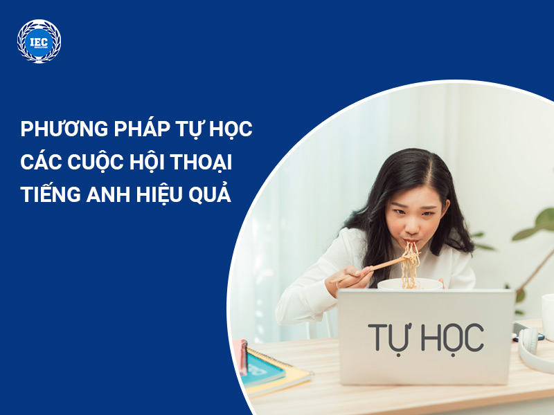 Phương pháp tự học các cuộc hội thoại tiếng Anh hiệu quả