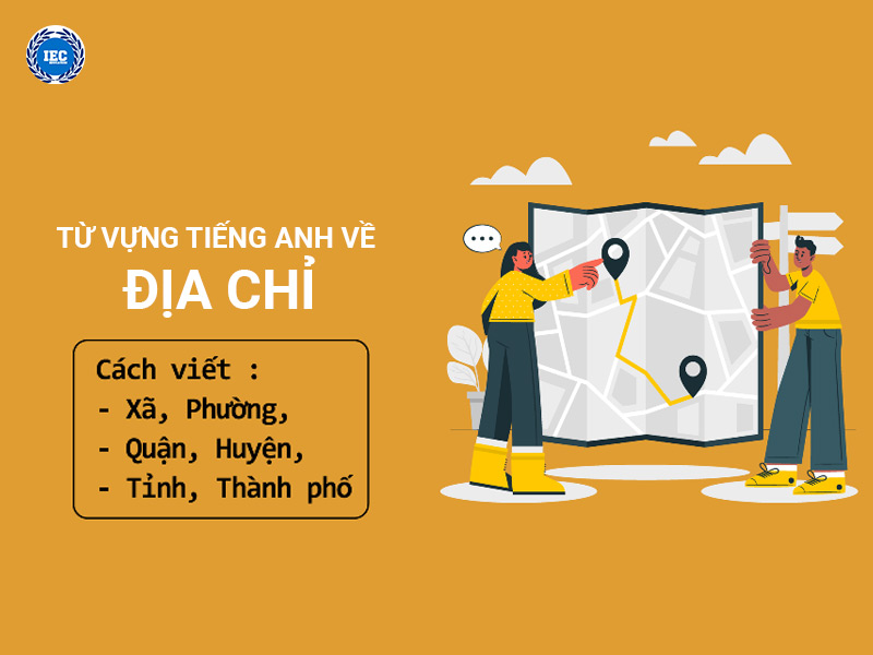 Từ vựng tiếng Anh về địa chỉ – Bảng từ vựng chi tiết và hướng dẫn sử dụng