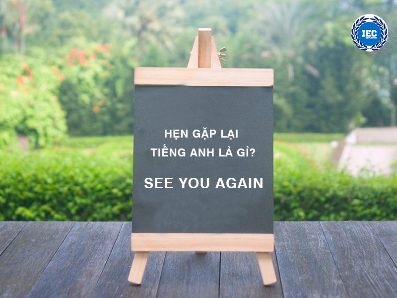 hen gap lai tieng anh la gi