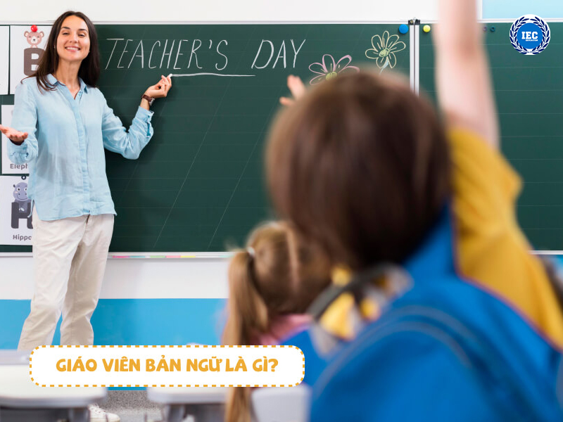Giáo viên bản ngữ và giáo viên người Việt – Ai phù hợp với bạn hơn?
