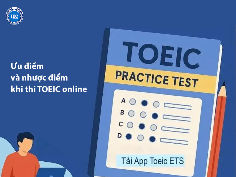 Ưu điểm và nhược điểm khi thi TOEIC online