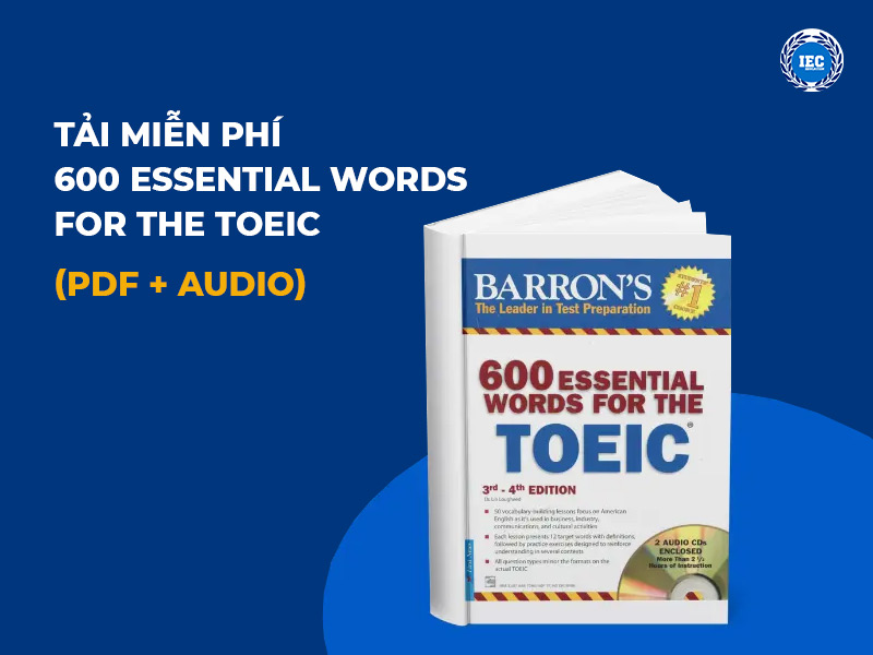 Tải miễn phí 600 Essential Words for the TOEIC (PDF + Audio)