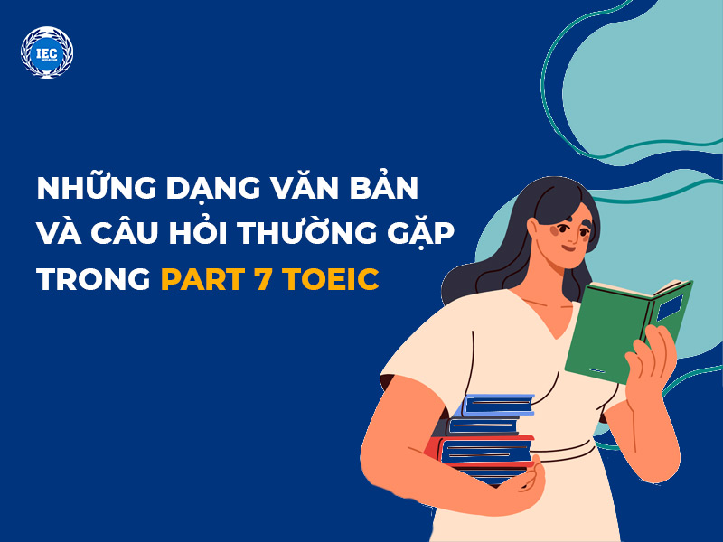 Những dạng văn bản và câu hỏi thường gặp trong Part 7 TOEIC
