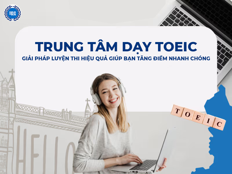 trung tam day toeic toi nhat hien nay