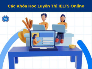 Các Khóa Học Luyện Thi IELTS Online