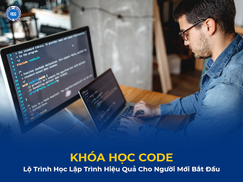 Khóa Học Code – Lộ Trình Học Lập Trình Hiệu Quả Cho Người Mới Bắt Đầu