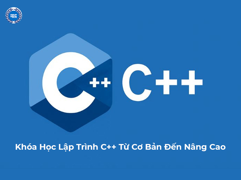 Khóa Học Lập Trình C++ Từ Cơ Bản Đến Nâng Cao 